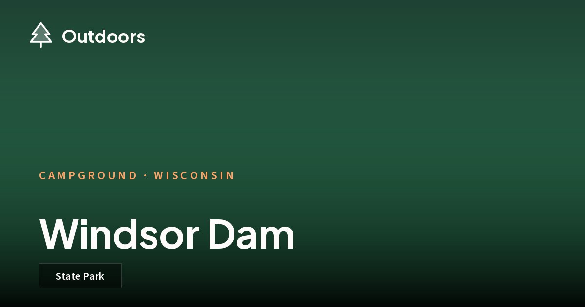 Windsor Dam, Wisconsin | Outdoors